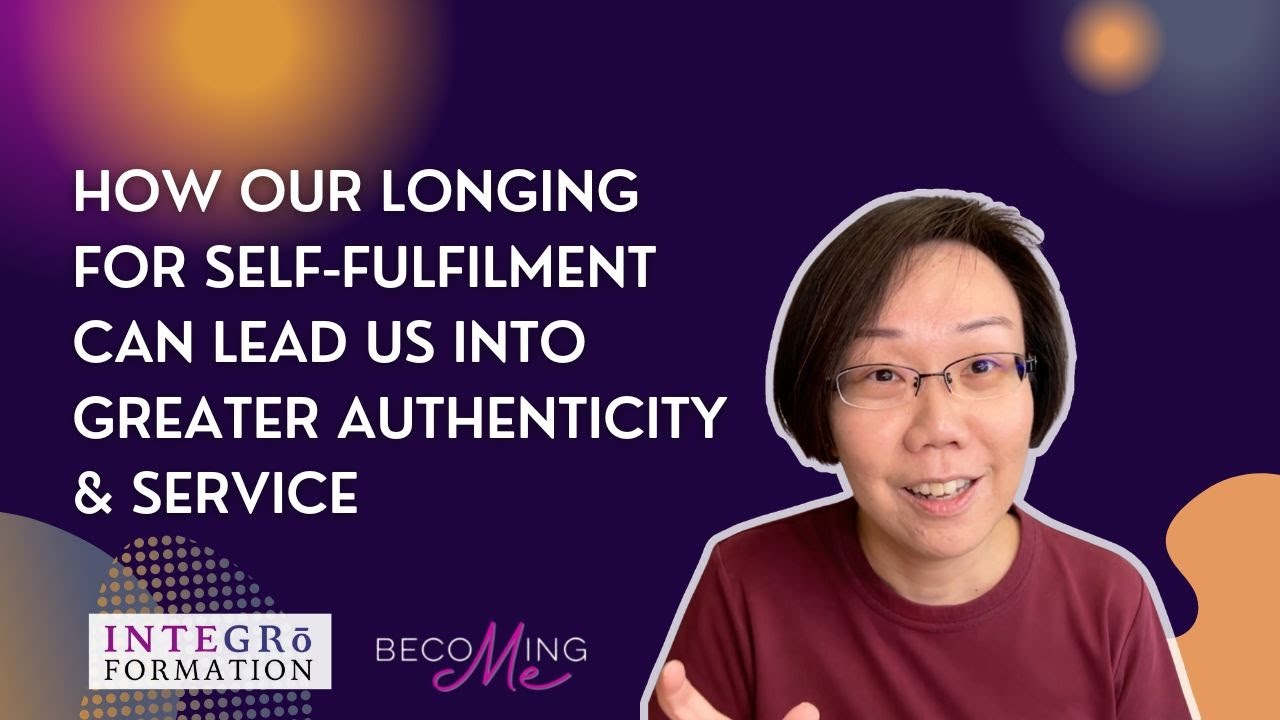 How our longing for fulfilment leads us into greater authenticity & true service