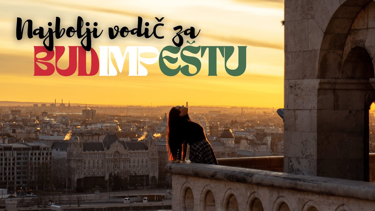 Ovo je NAJBOLJI VODIČ ZA BUDIMPEŠTU koji ćete naći na internetu! 🇭🇺🏰