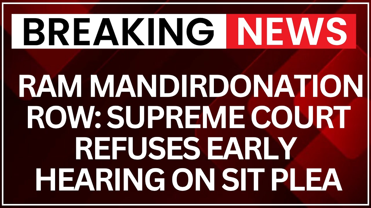 Ayodhya Ram Mandir Offering Theft Case: Supreme Court Refuses Early Hearing on SIT Plea | NewsX