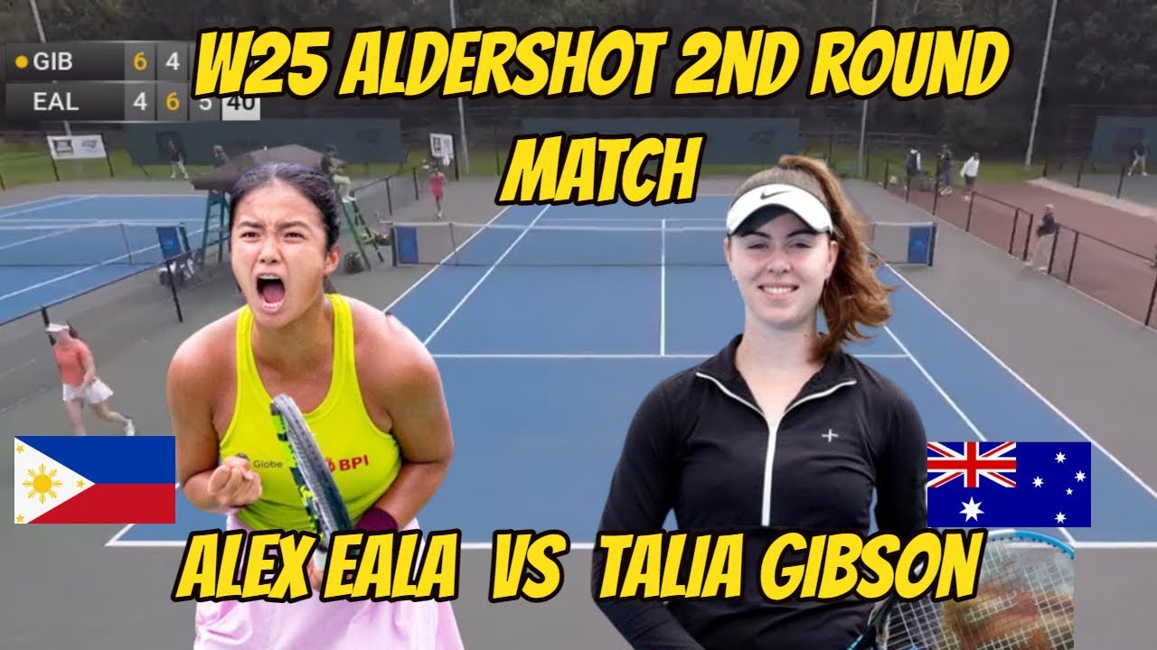 W25 Aldershot Alex Eala VS Talia Gibson 2nd Round match Highlights