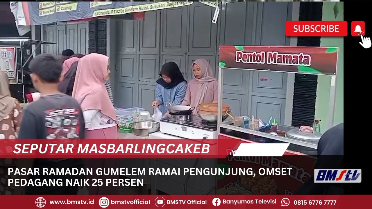 PASAR RAMADAN GUMELEM RAMAI PENGUNJUNG, OMSET PEDAGANG NAIK 25 PERSEN