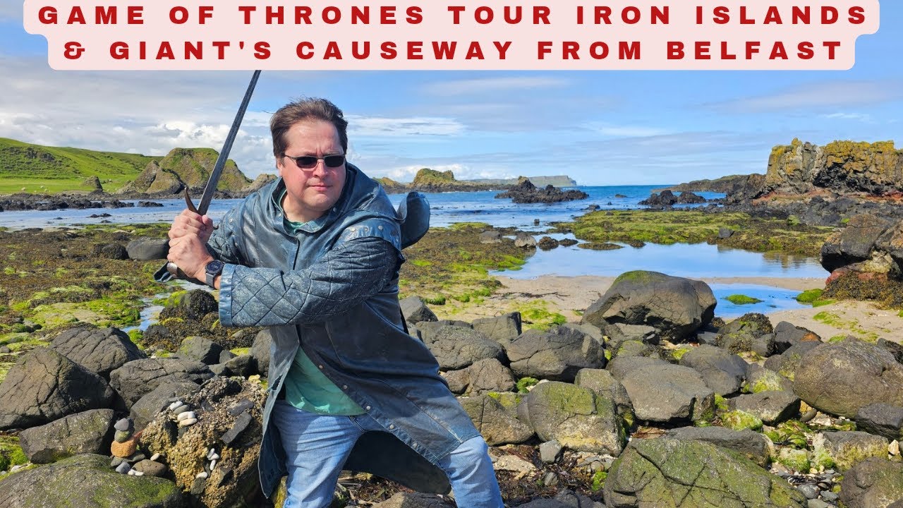 Game of Thrones Tour Iron Islands & Giant’s Causeway from Belfast