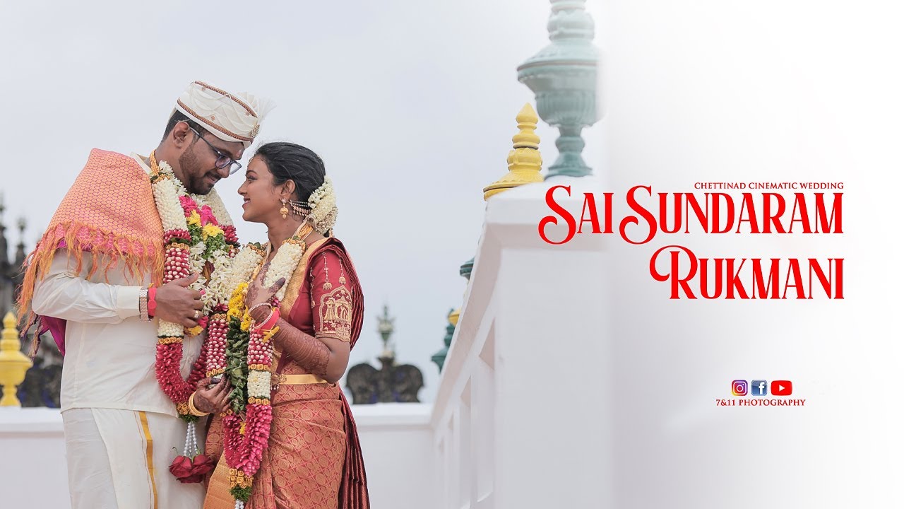 Sai Sundaram Weds Rukmani I Chettinad Cinematic Wedding | Kulipirai & Avanipatti | 7&11 Photography