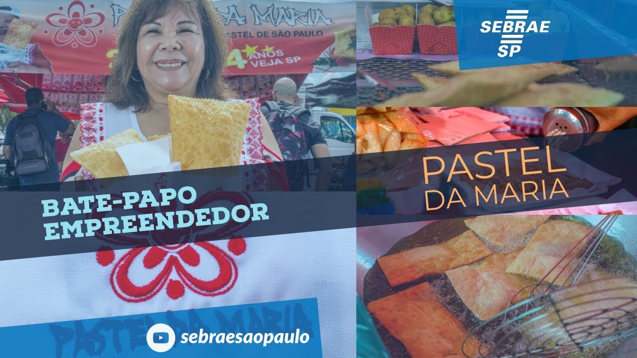 Conheça a história da Maria com o pastel mais famoso de São Paulo - Bate-Papo Empreendedor