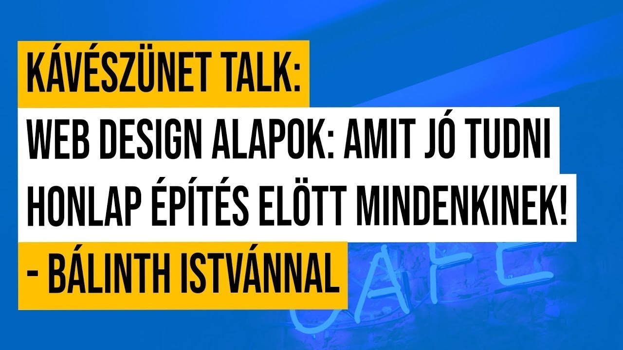 #5 Kávészünet talk: Web design alapok: Amit jó tudni honlap építés elött mindenkinek