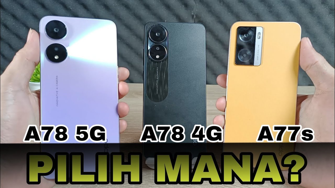 Сравнение a78 5G, a78 4G и a77s. Разница составляет всего 300 000 рупий.