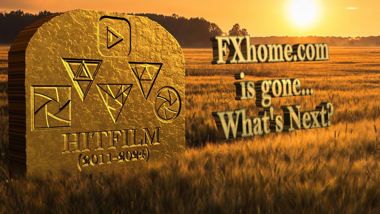 FXhome.com is GONE! (What's Next?)