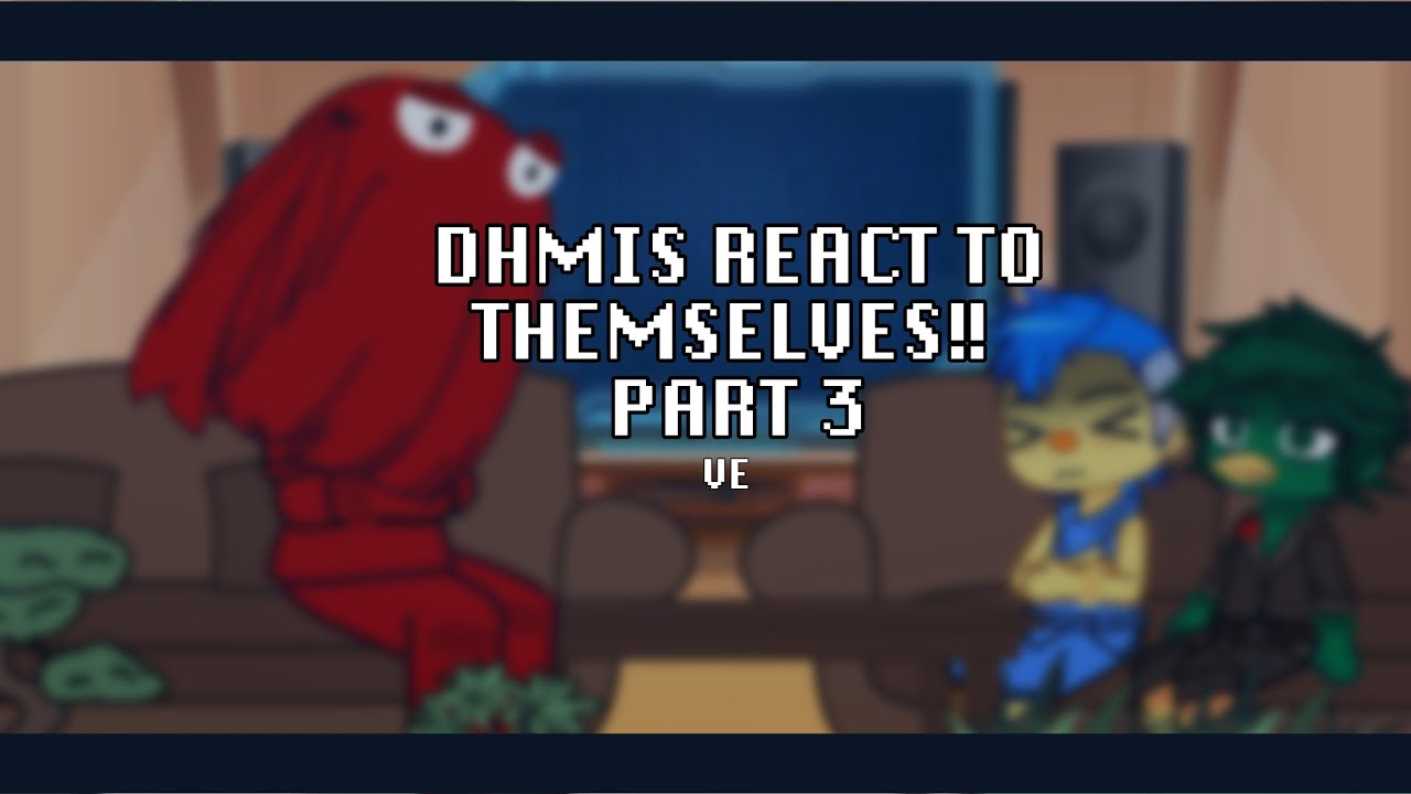 DHMIS react to themselves PART 3!!! // Angst // 10K SPECIAL!! //