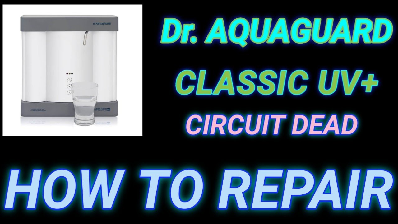 AQUAGUARD CLASSIC UV CIRCUIT DEAD | DR.AQUAGUARD CLASSIC SERVICE | HOW TO REPAIR AQUAGUARD CIRCUIT