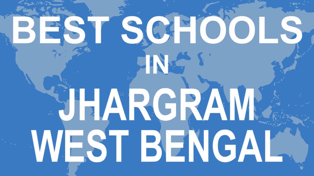 Schools in Jhargram, West Bengal   CBSE, Govt, Private, International