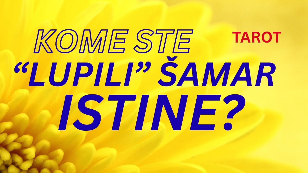 KOME I ZAŠTO STE SASULI ISTINU U LICE ? INTUITIVNO TAROT OTVARANJE