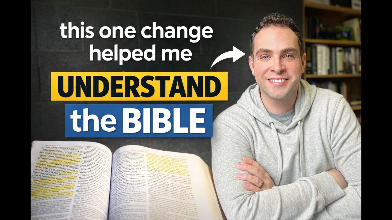 The Simple Change I Made to Understand The Bible Better