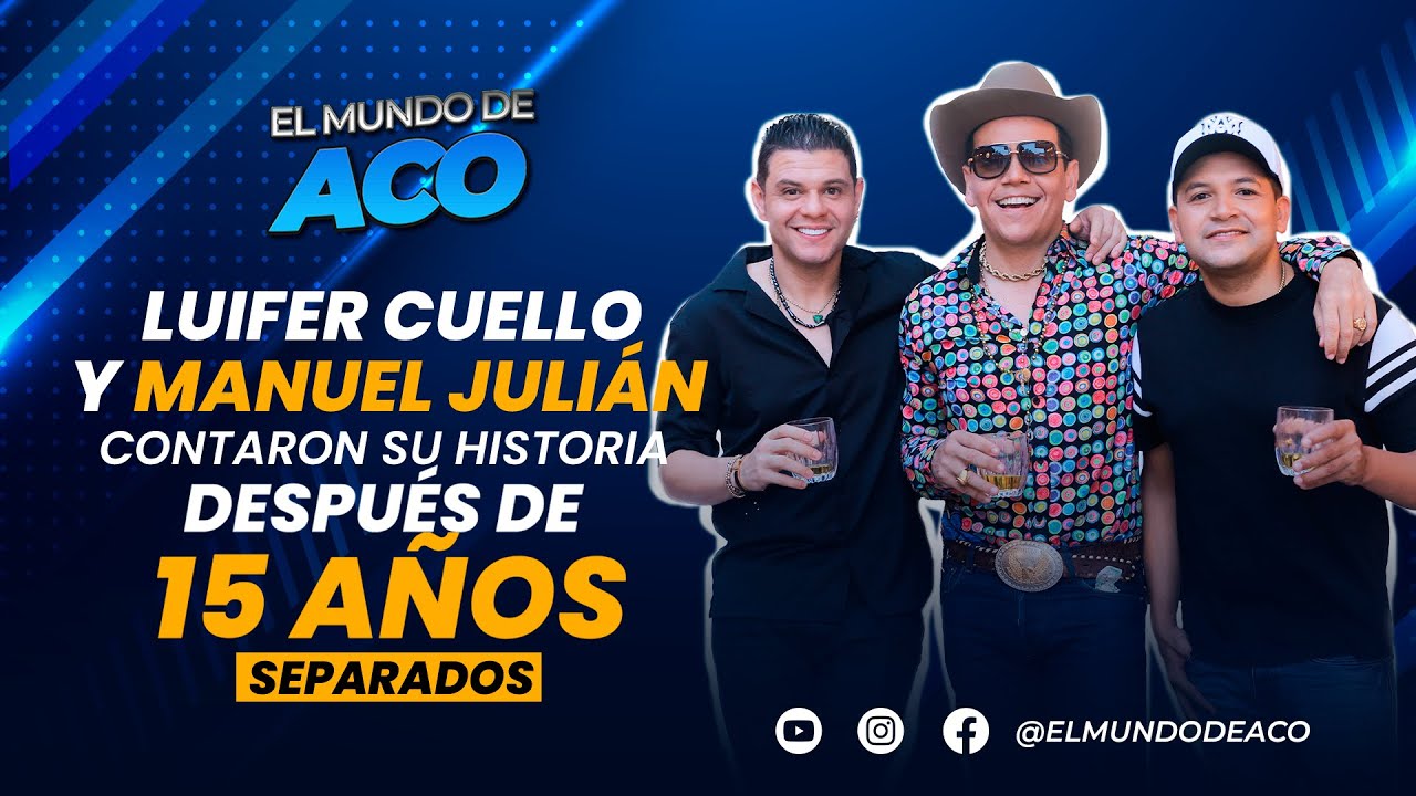 Bochinche, dineros, malas decisiones. Luifer Cuello y Manuel Julián cuentan por qué se separaron.