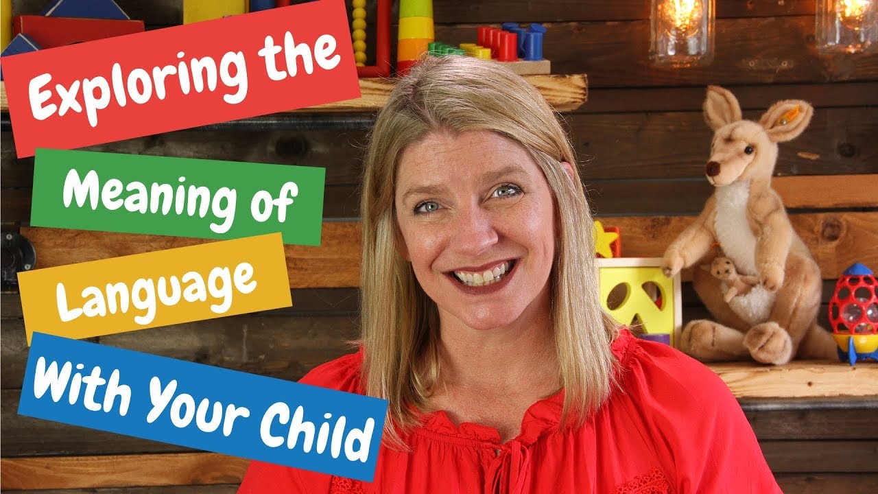Speech Therapy Tips: Exploring the Meaning of Language with Your Child