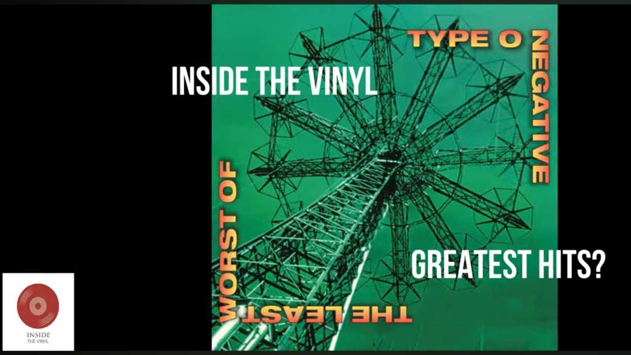 INSIDE THE VINYL - GREATEST HITS?: TYPE O NEGATIVE - THE LEAST WORST OF (ROCKTOBER REISSUE)