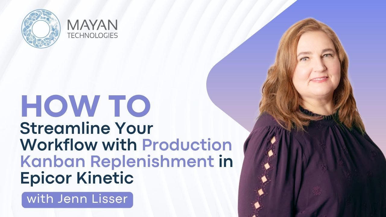 How to Streamline your Workflow with Production Kanban Replenishment in Epicor Kinetic