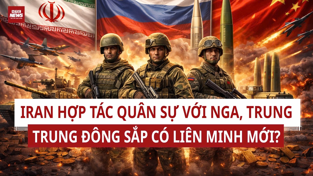 [NÓNG]: Iran công khai hợp tác quân sự với Nga, Trung Quốc: Chiến sự Trung Đông còn khốc liệt hơn? 