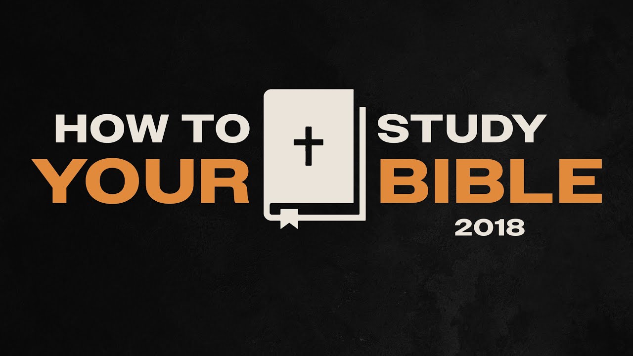 How to Study Your Bible | Part 1b
