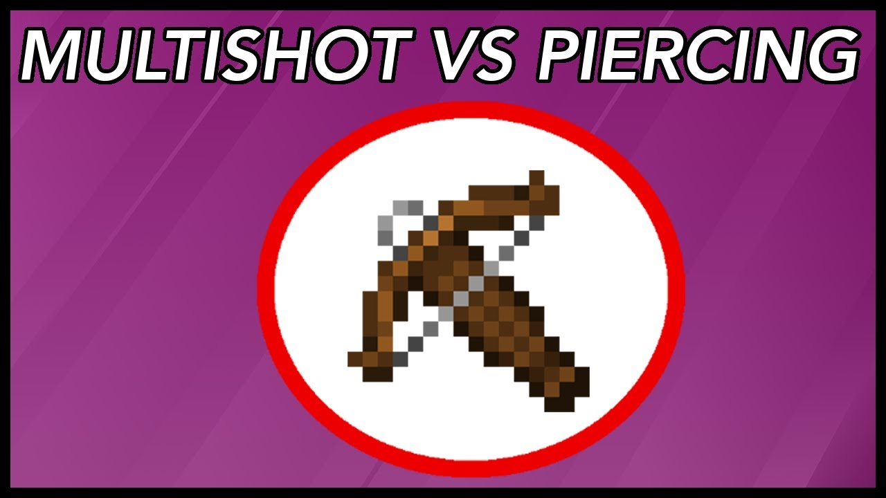 Multishot vs. Piercing Enchantment, Best Crossbow Enchantment?