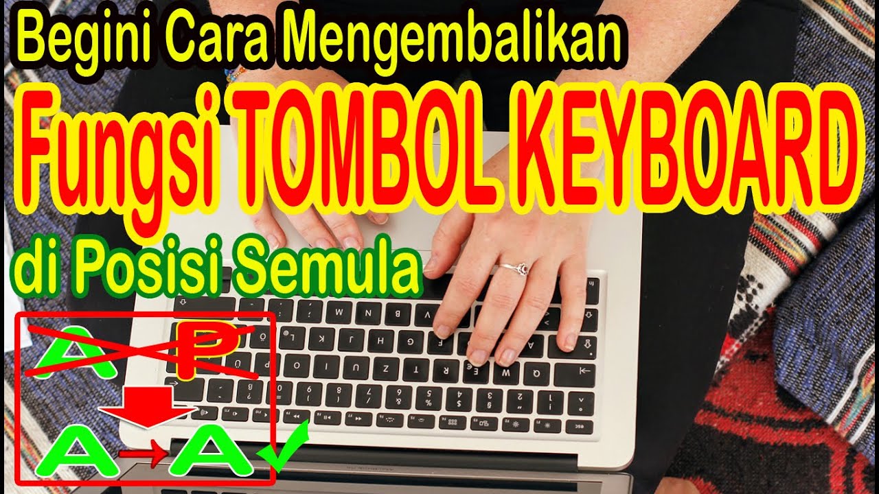 Cara Mengatasi Keyboard Laptop Error - Salah Tempat atau Posisi