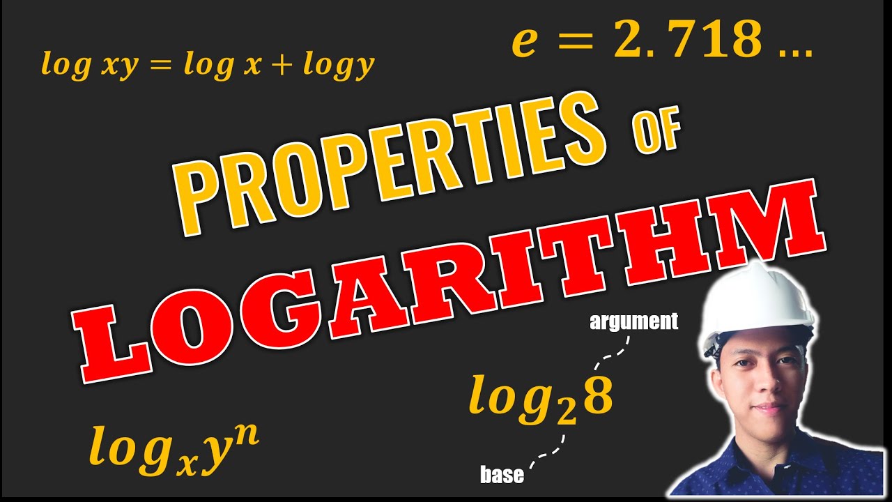PROPERTIES OF LOGARITHM