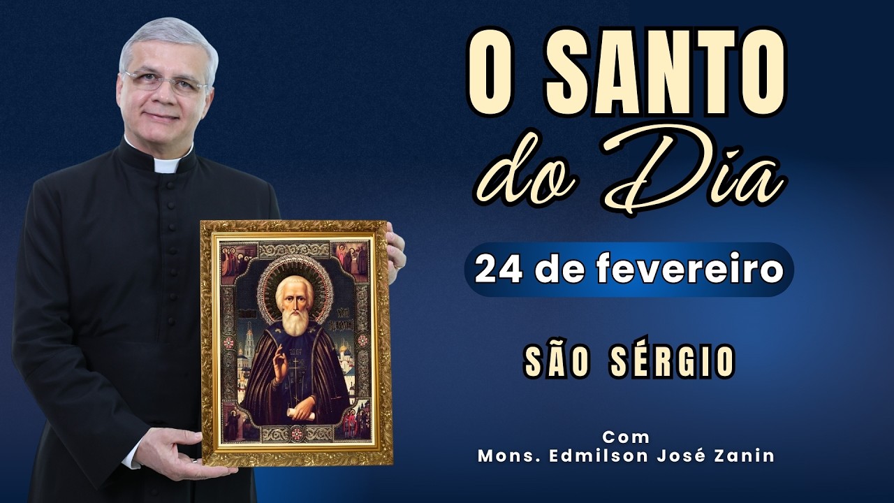 SANTO DO DIA - 24 DE FEVEREIRO: SAO SERGIO
