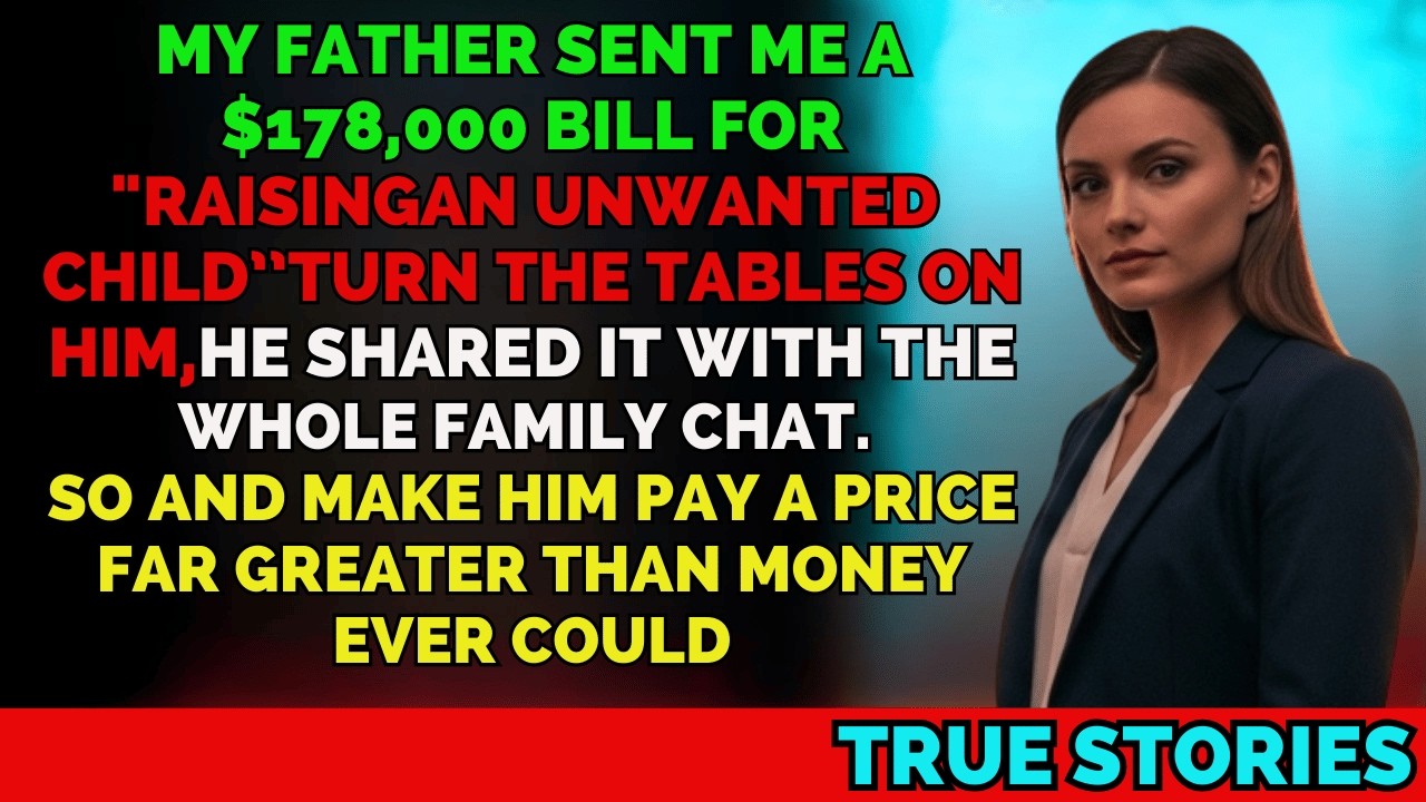 My Father Sent Me A $178K Bill For Being “Unwanted” — He Never Saw My Revenge Coming