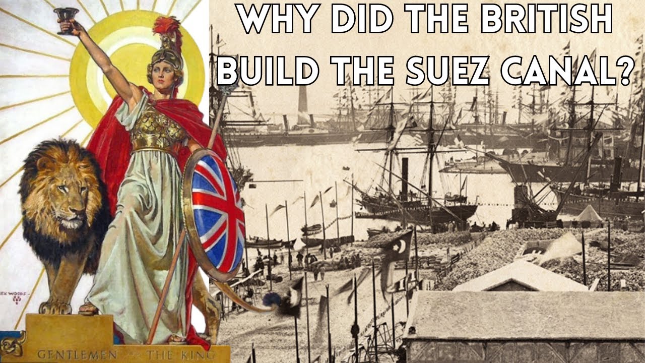 Why Did the British Build the Suez Canal?