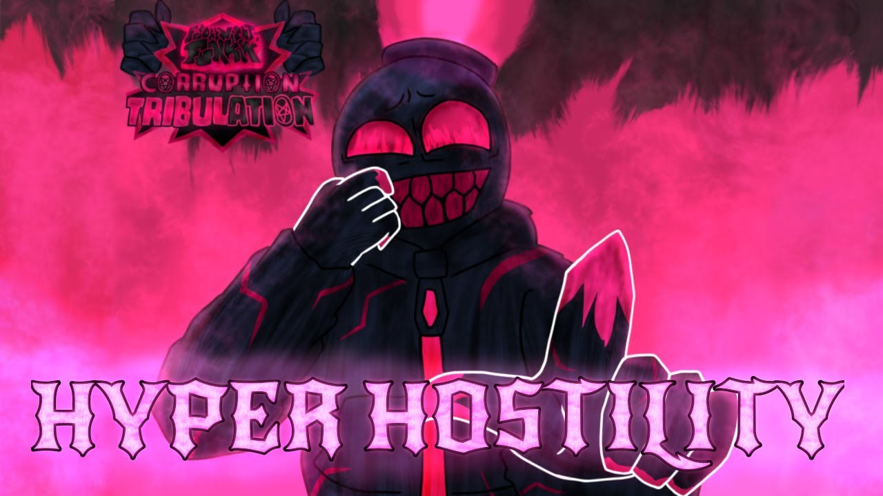 FRIDAY NIGHT FUNKIN' CORRUPTION: Tribulation - Hyper Hostility [Ft. Unknown1935 & Juicelix]