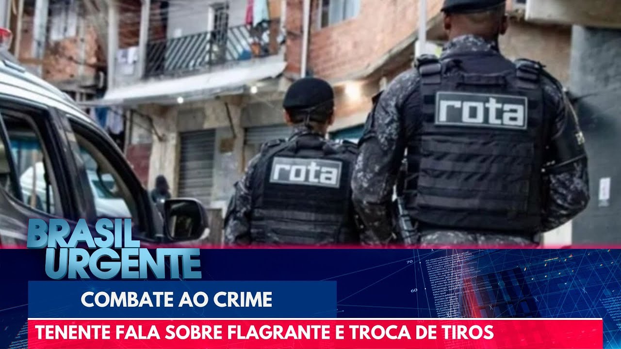 Tenente da Rota fala sobre flagrante e troca de tiros com bandidos | Brasil Urgente