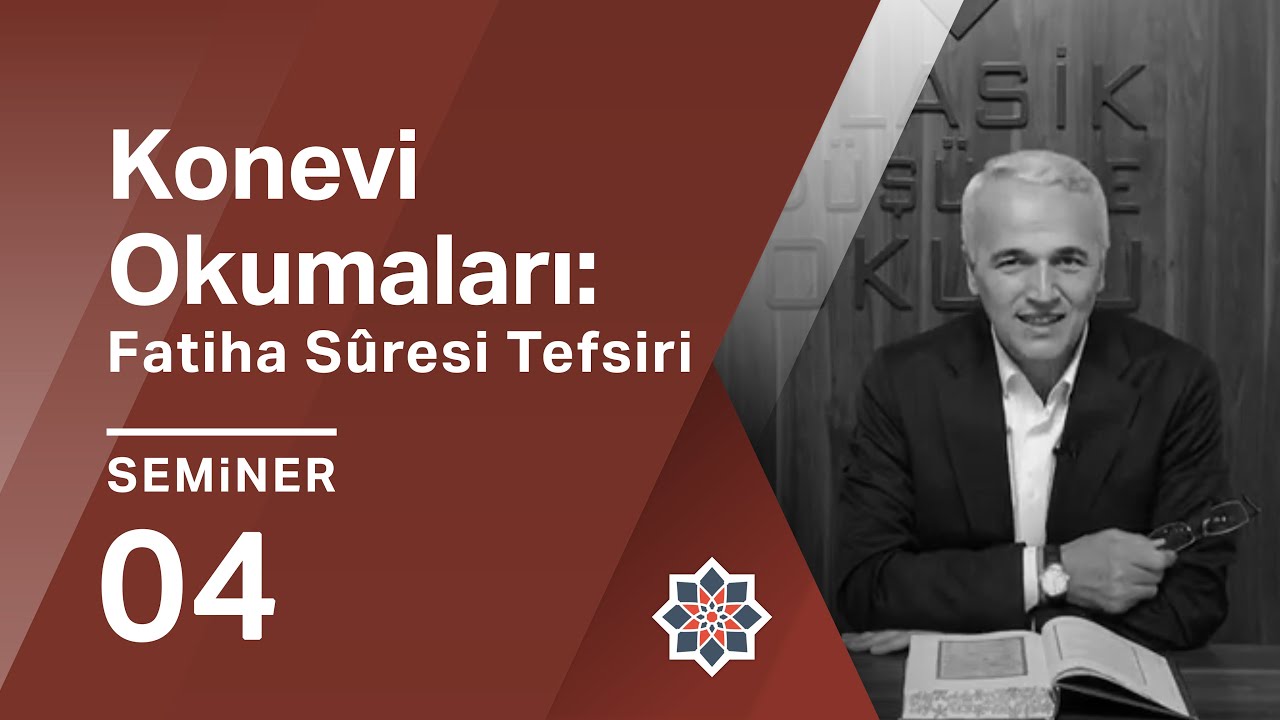 Ekrem Demirli, Konevî Okumaları: Fatiha Sûresi Tefsiri,4.Seminer