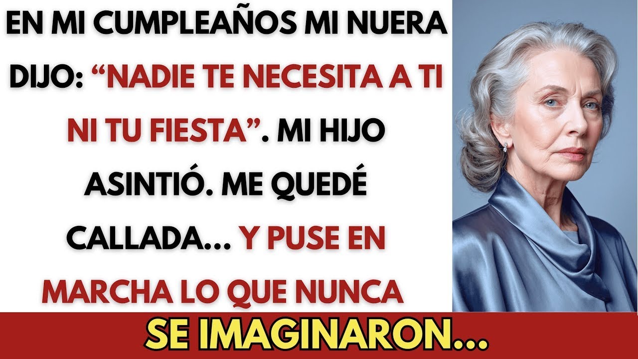 En Mi Cumpleaños, Mi Nuera Dijo “Nadie Te Necesita”  Mi Hijo Asintió… Así Que Hice Lo Imp