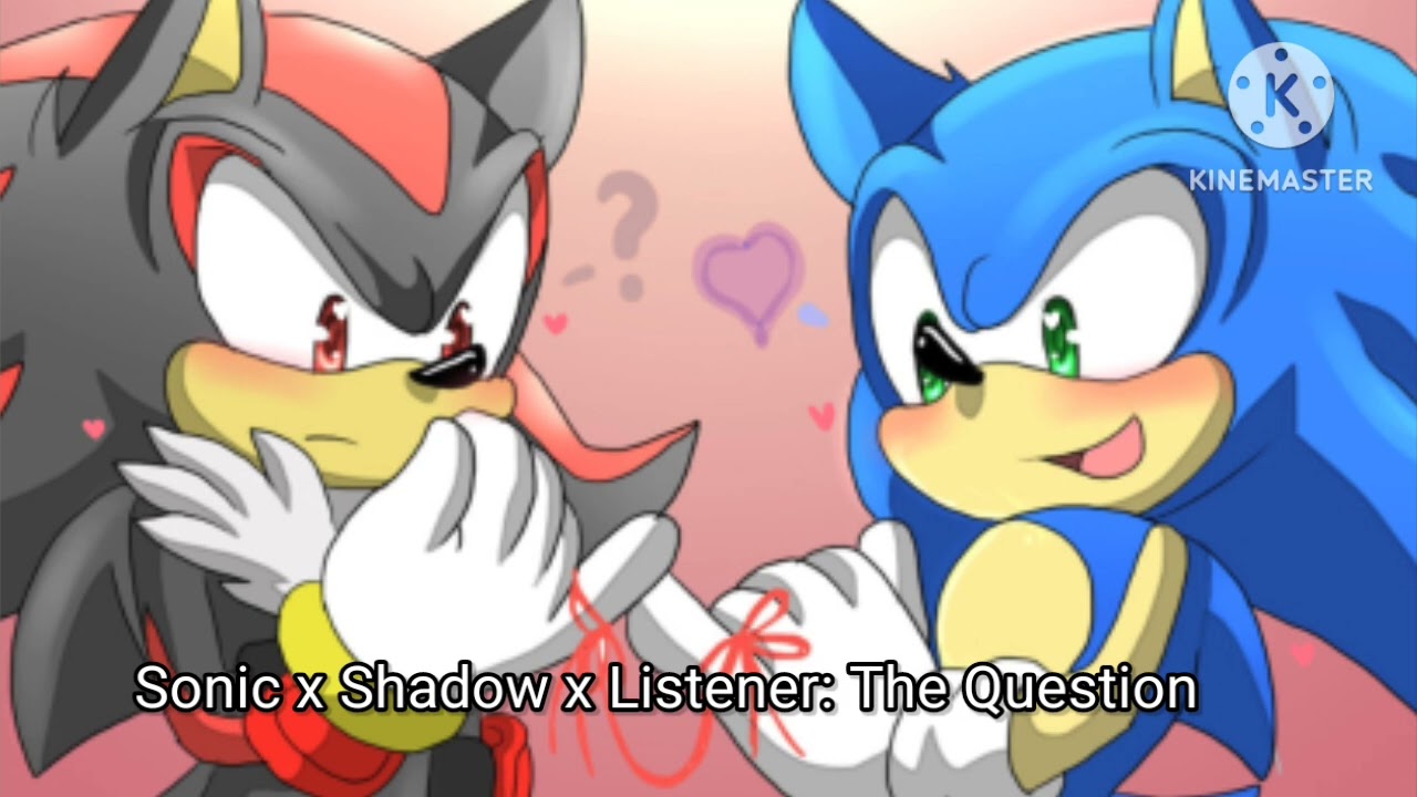 Sonic x Shadow x Listener: The Question ( Season 2, Part 2 )