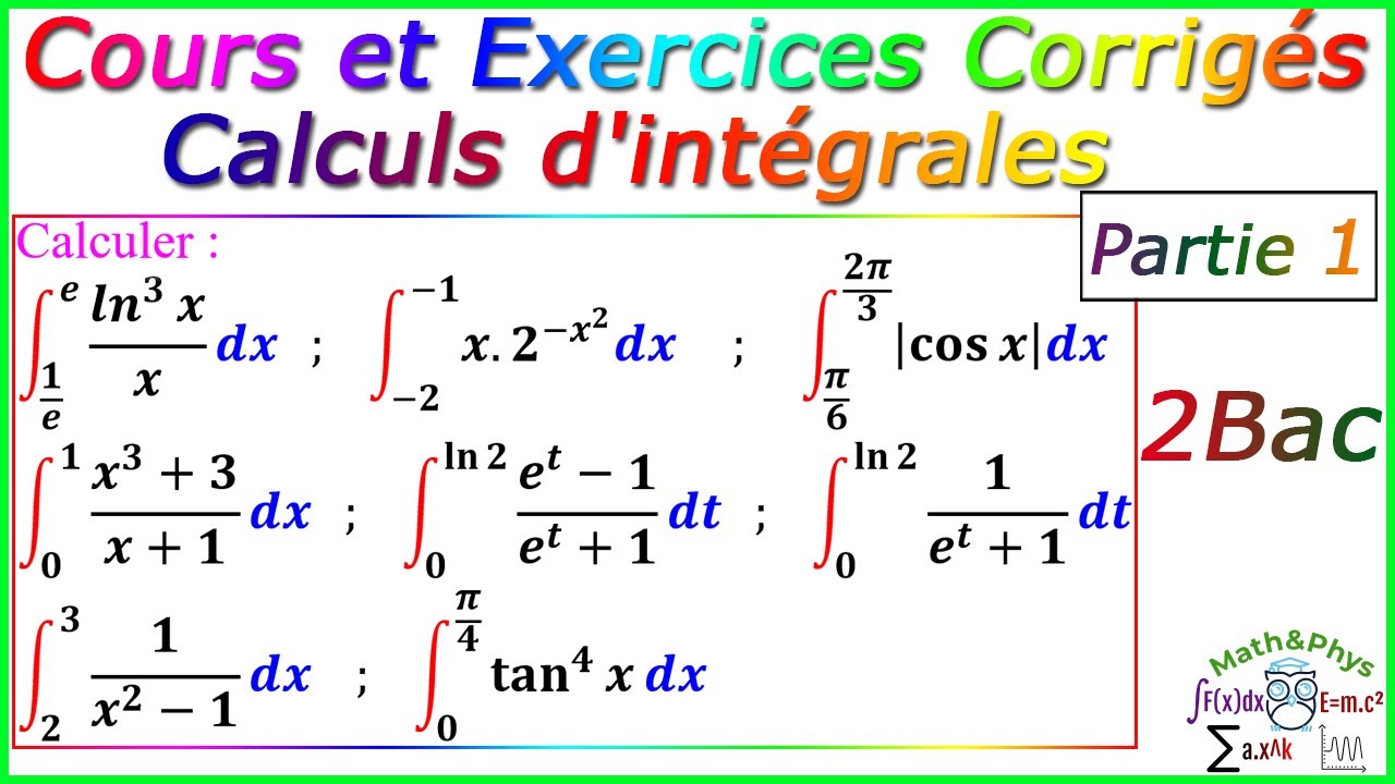 Calculs d'intégrales - Cours et Exercices Corrigés - 2Bac – [Partie1]