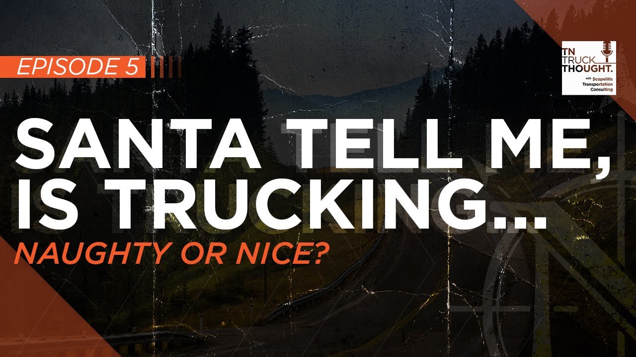 Santa Tell Me, Is Trucking Naughty or Nice?! | TTT Podcast Episode 5