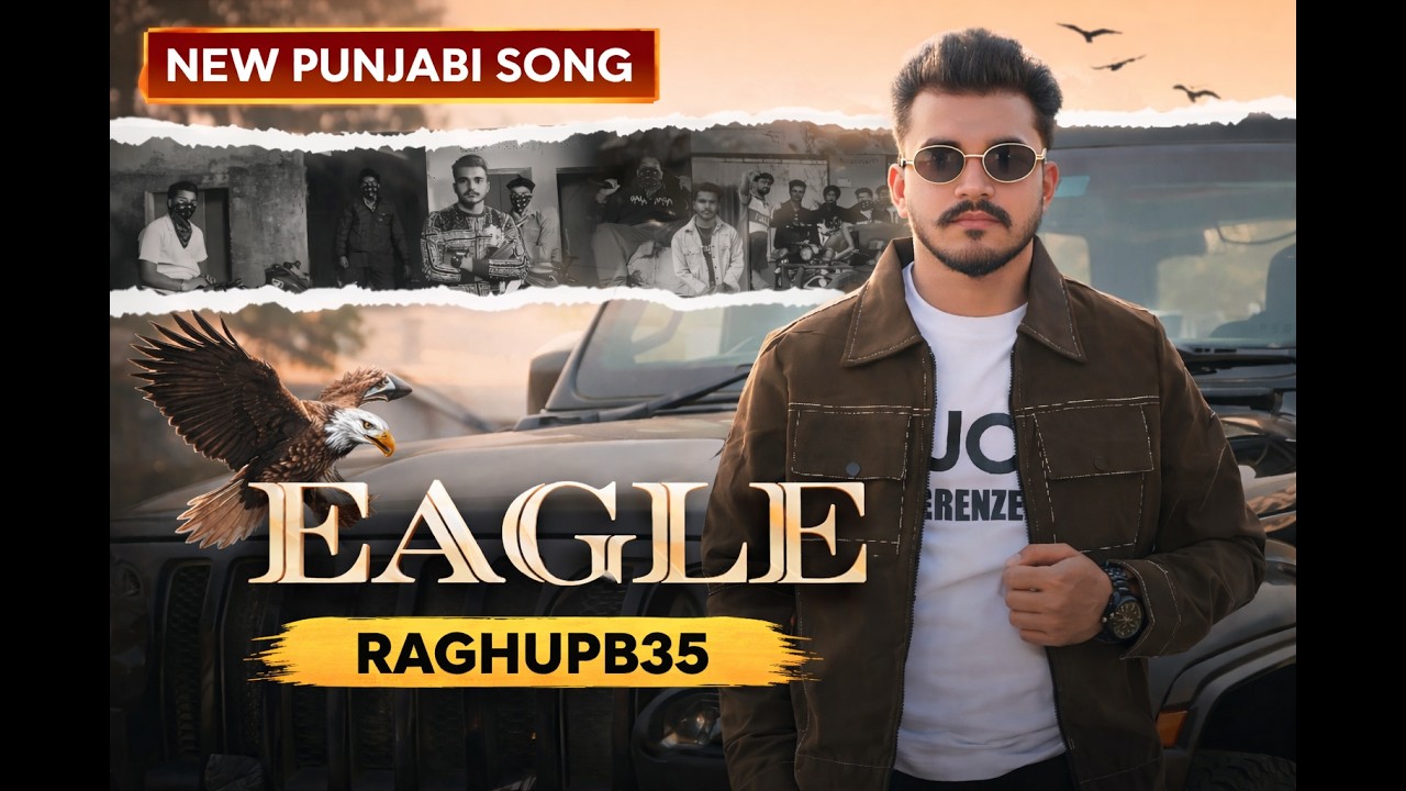 Eagle 🦅 | Raghupb35 | Latest Punjabi Song | Full Song 2026