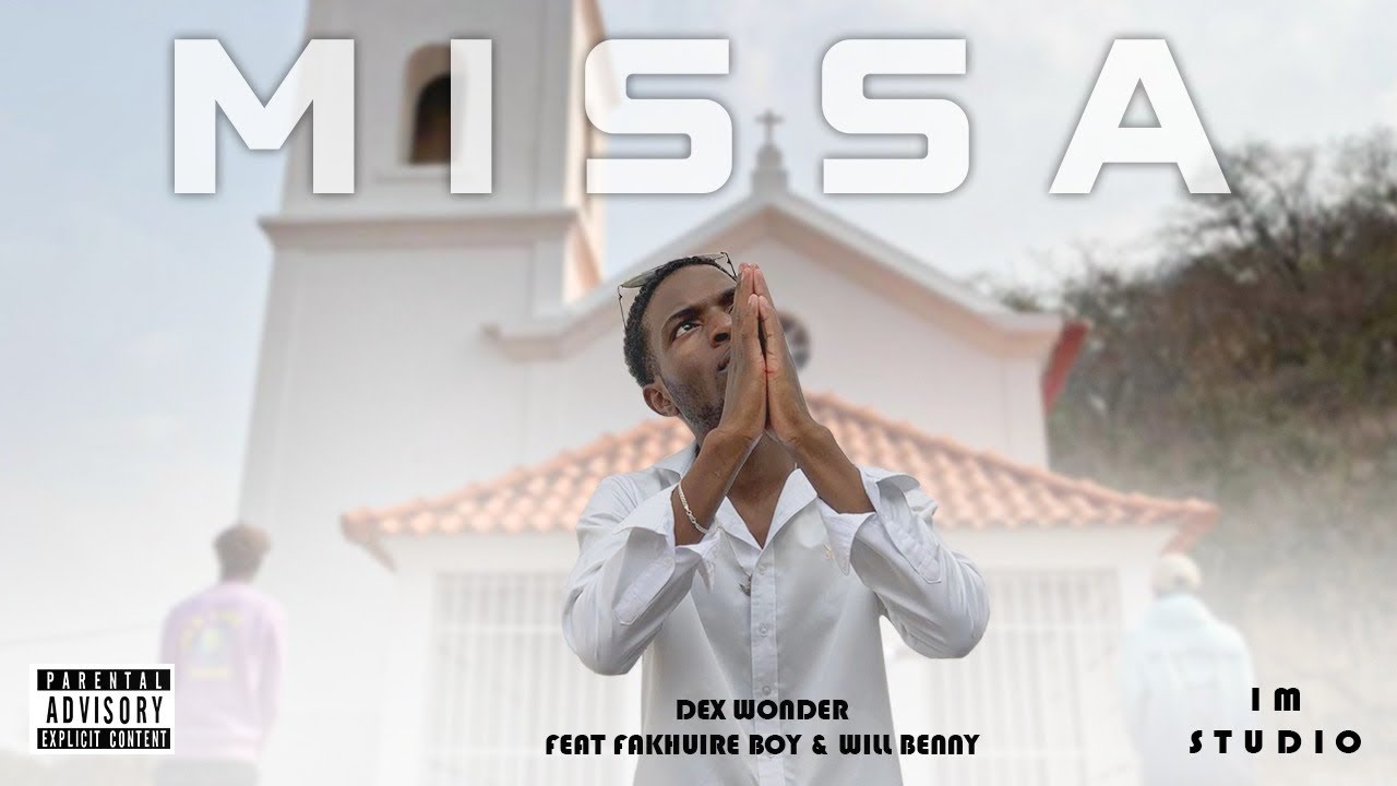 DEX_WONDER_ feat_FAkHUIRE BOY & WILL BENNY_MISSA( vídeo oficial )