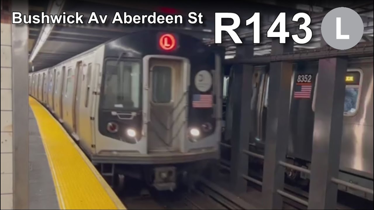 NYC MTA Subway L Train Bushwick Avenue Aberdeen Street R143 Action