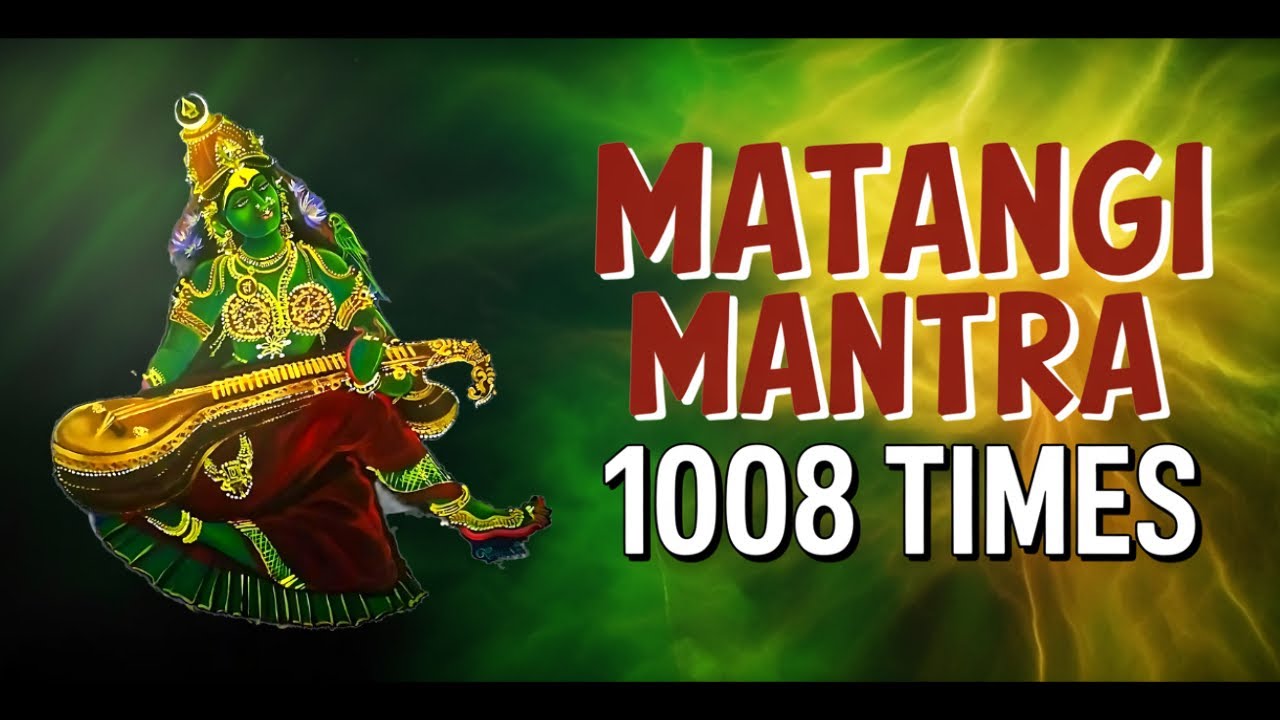 Om Hreem Kleem Hoom Matangyai Phat Svaha 1008 Times | Goddess Matangi Mantra