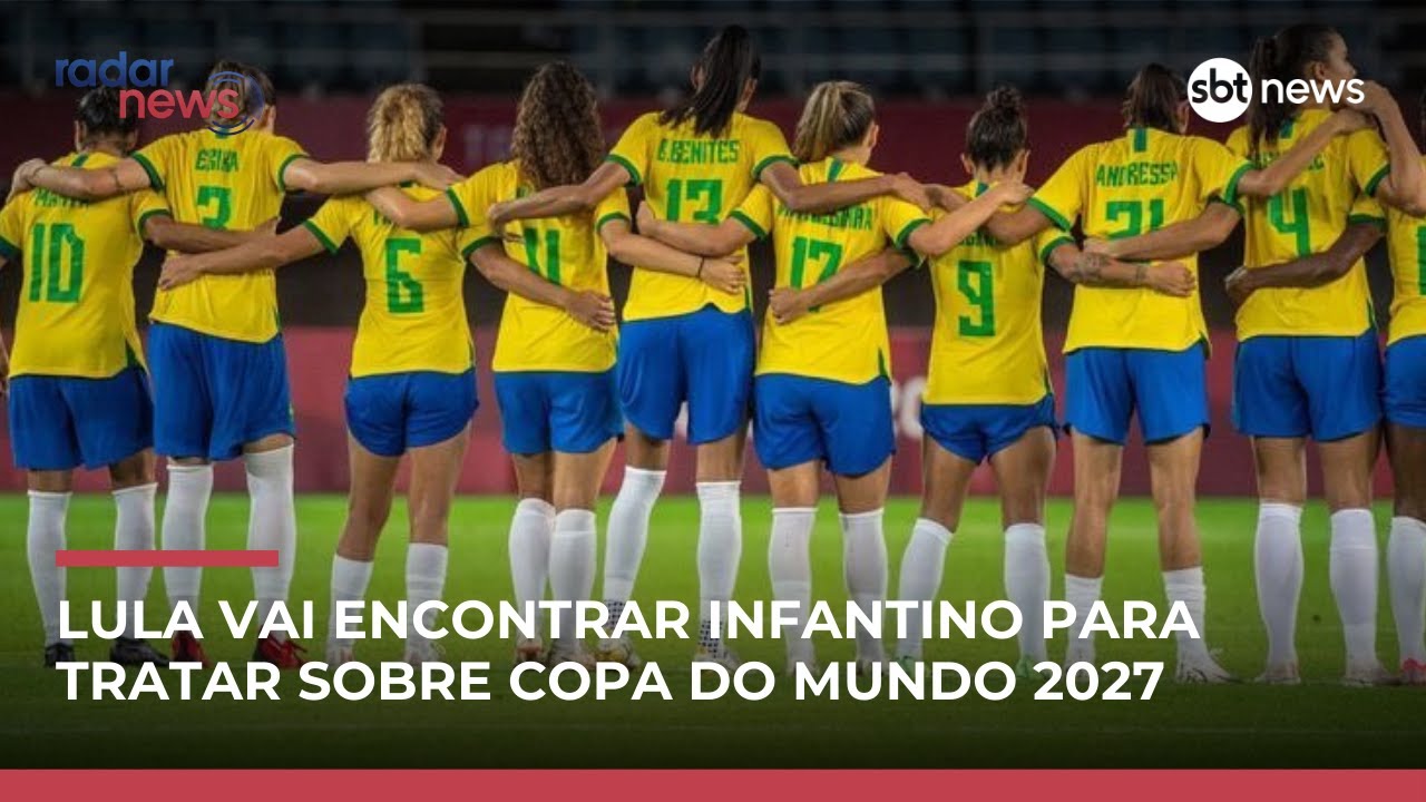 Lula tem agenda com presidente da FIFA para tratar da Copa do Mundo feminina de 2027| #RadarNews