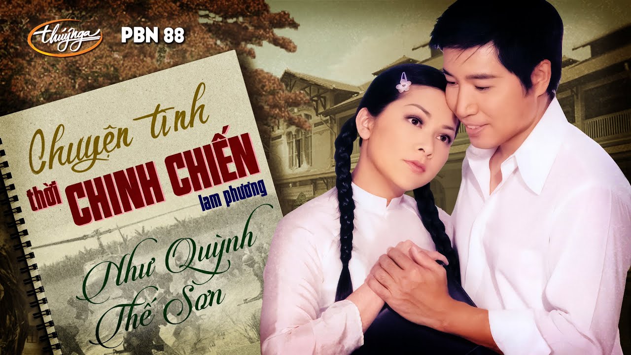 Như Quỳnh & Thế Sơn - Nhạc Kịch "Chuyện Tình Thời Chinh Chiến" (Lam Phương) PBN 88
