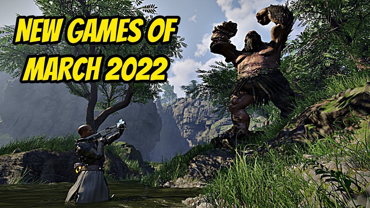 10 NEW Games of March 2022 [PS5, Xbox Series X | S, PC]
