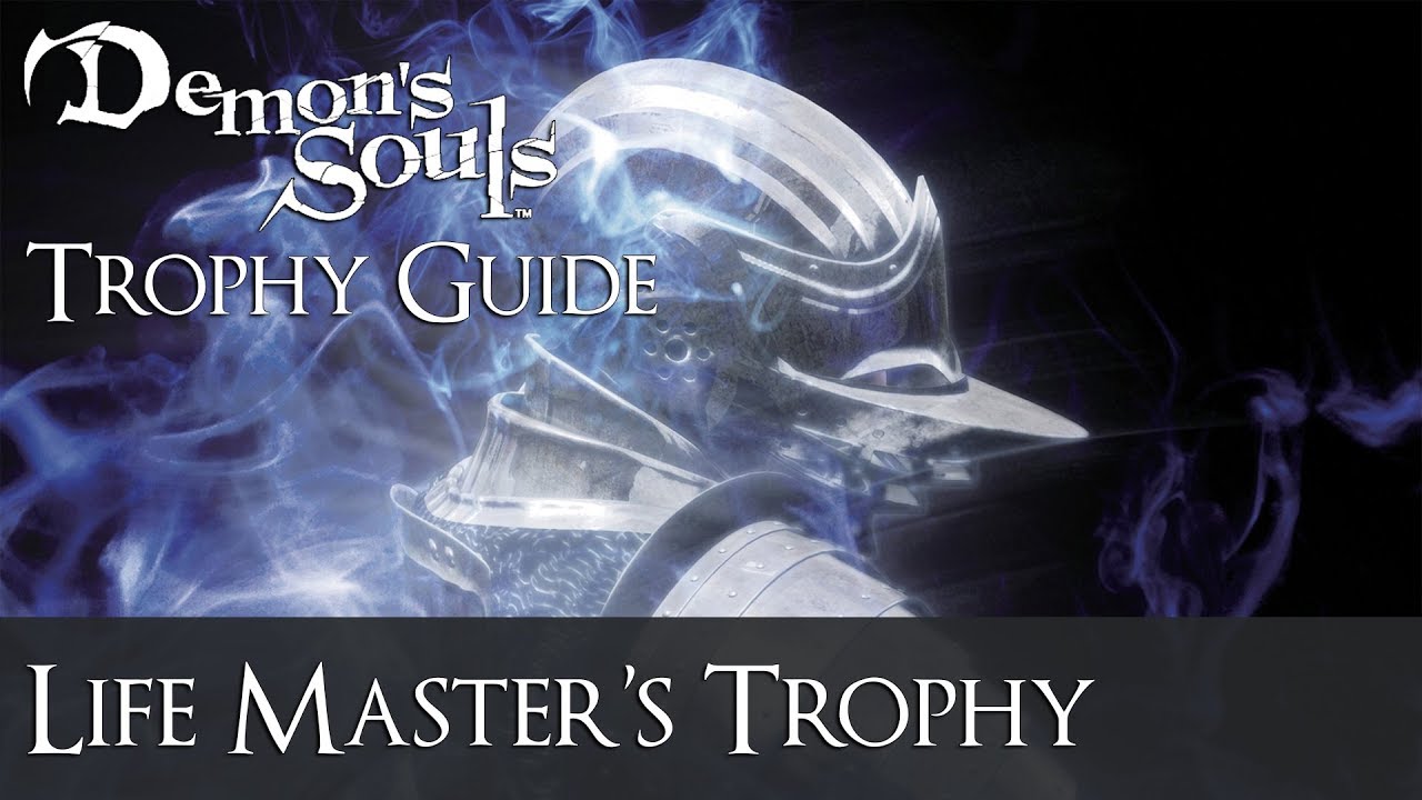 Demon's Souls - Life Master's Trophy Guide
