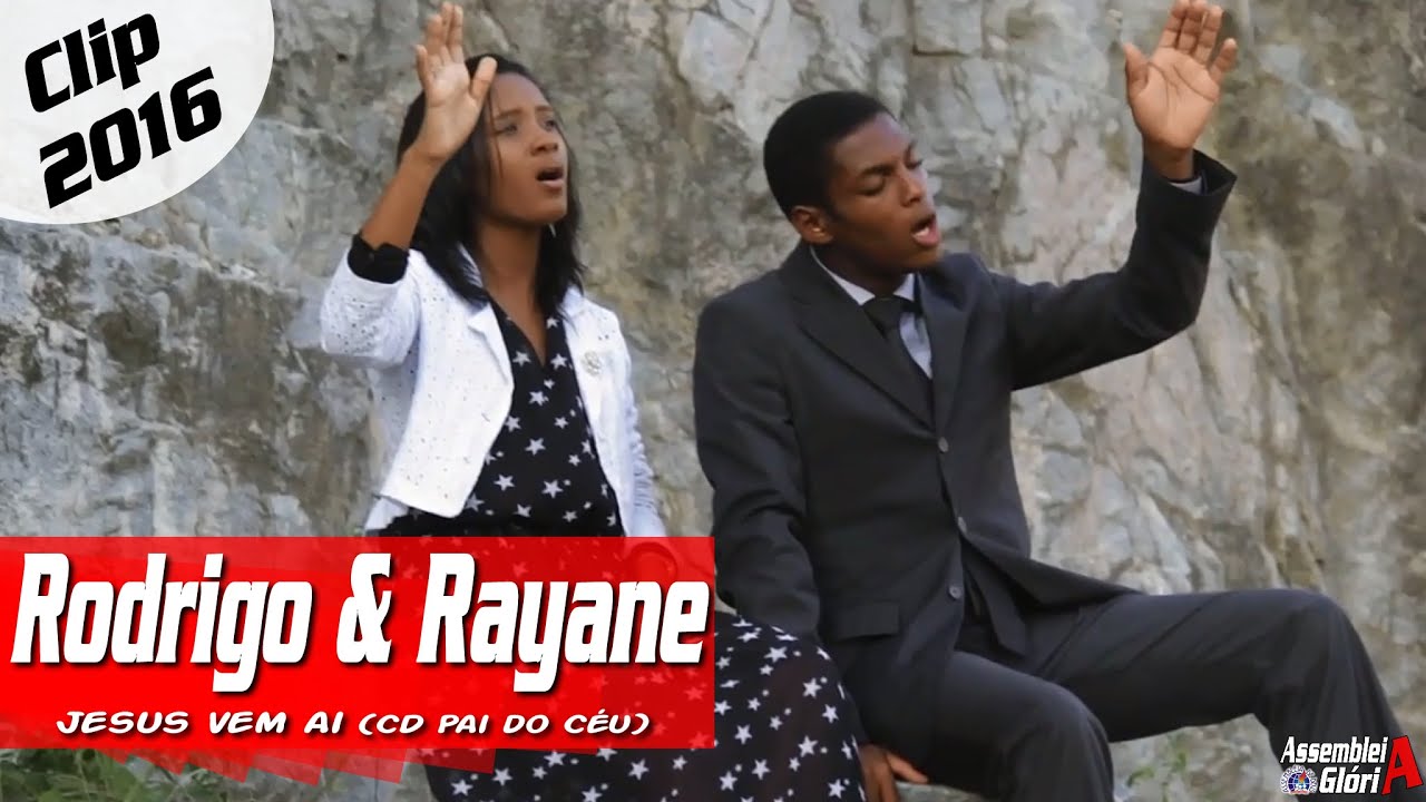 Jesus vem aí - Rodrigo & Rayane (Clip 2016) //@AssembleiaGloria