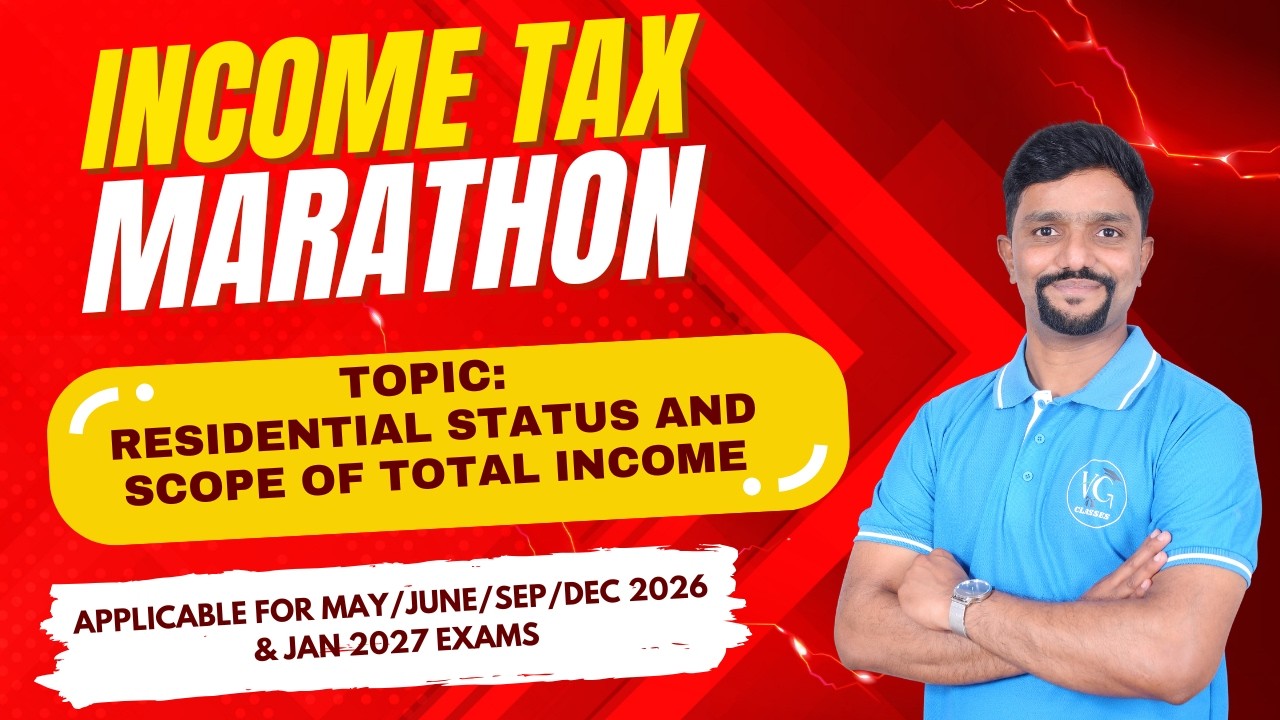 Residential Status & Scope of Total Income | Income Tax Marathon | Direct Tax Revision in English