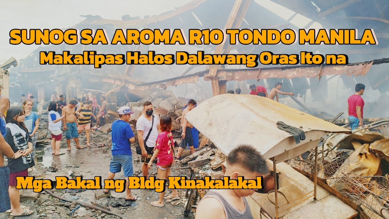 SUNOG SA AROMA R10 TONDO MAKALIPAS ang Halos Dalawang Oras Ito na Mga Bakal ng Bldg, Kinakalakal