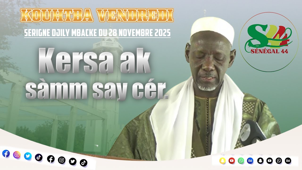 Kouhtba Serigne djily mbacke  Vendredi 28 novembre 2025 Kersa ak s&agrave;mm say c&eacute;r..
