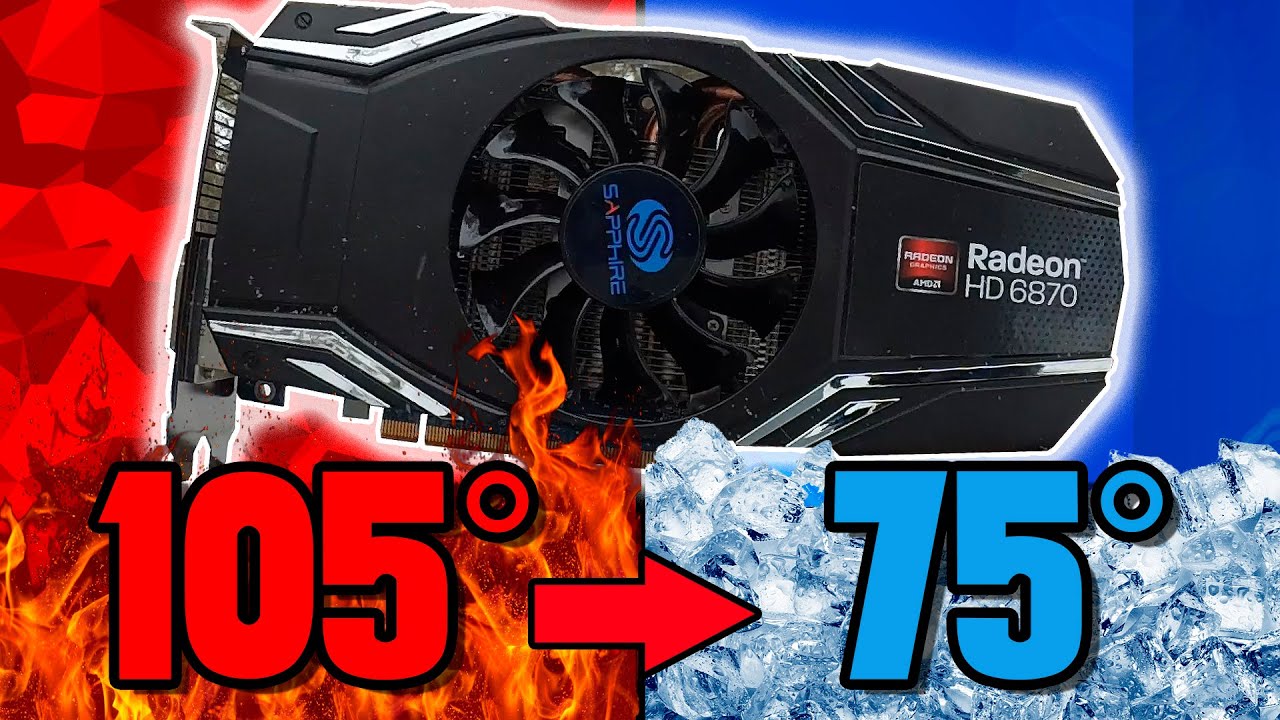Как СНИЗИТЬ ТЕМПЕРАТУРУ на СТАРОЙ видеокарте? На примере HD 6870