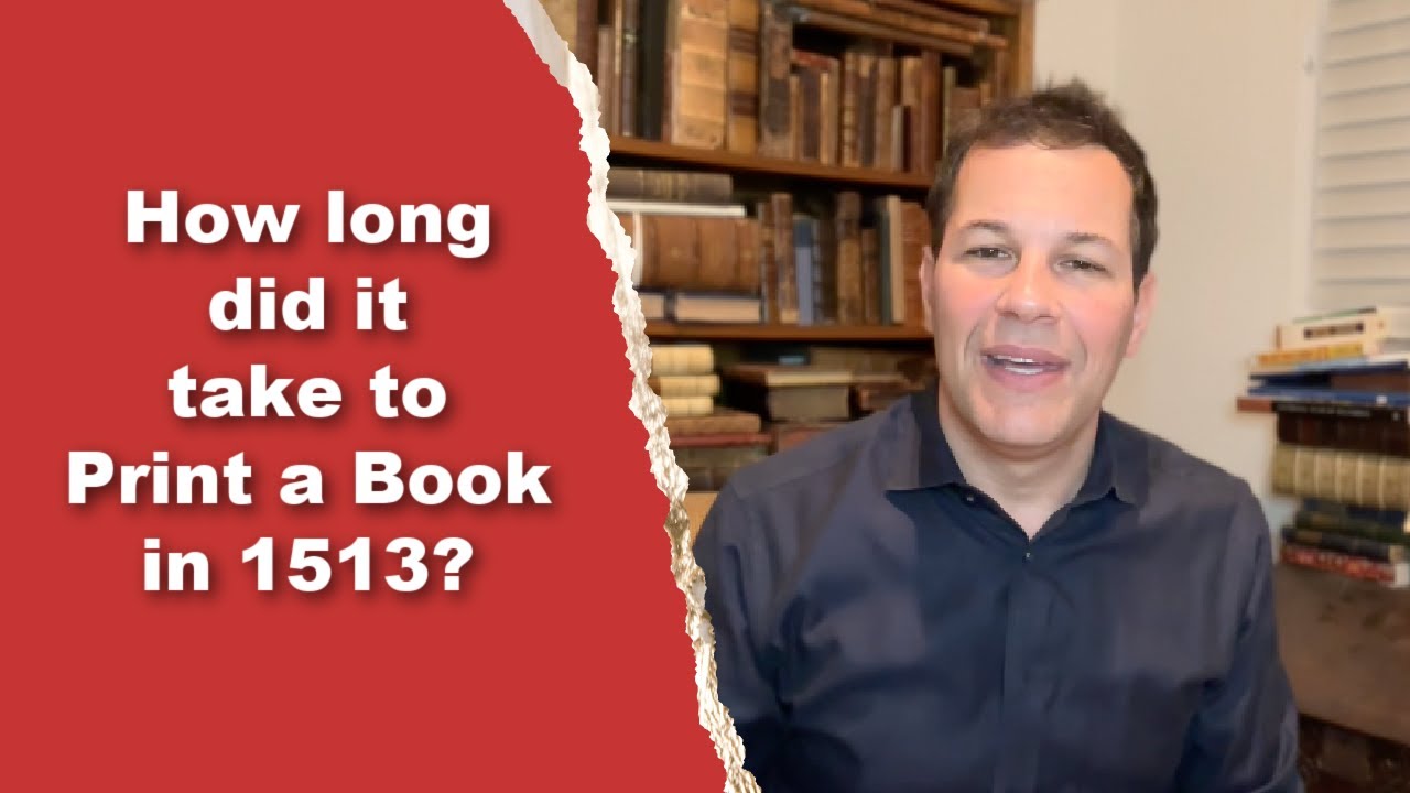 HOW LONG did it take to print this RARE BOOK in 1513?