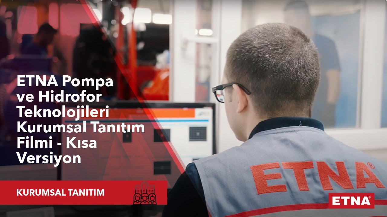 ETNA Pompa ve Hidrofor Teknolojileri Kurumsal Tanıtım Filmi - Kısa Versiyon